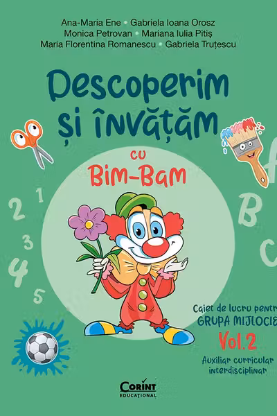 Descoperim și învățăm cu Bim-Bam. Caiet de lucru pentru GRUPA MIJLOCIE – Vol.2. Auxiliar Curricular interdisciplinar