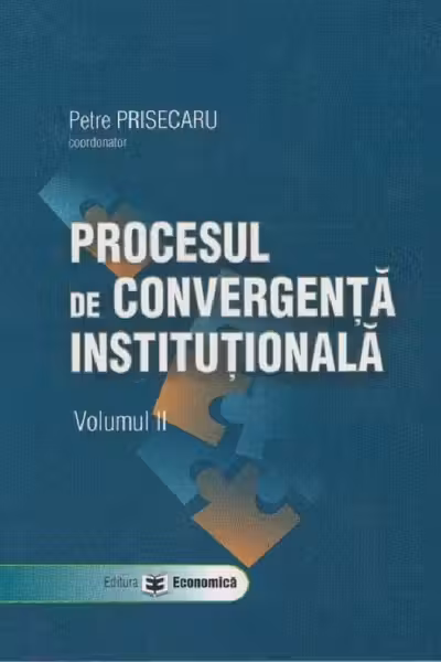 Procesul de convergență instituțională Vol.2