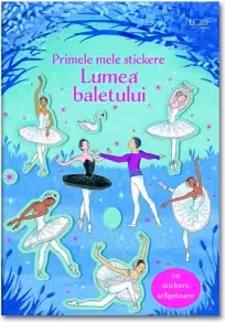 Primele mele stickere. Lumea baletului