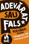 Adevarul despre tehnicile de supravietuire