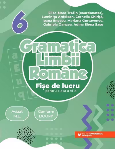Gramatica limbii romane. Fise de lucru pentru clasa a 6-a