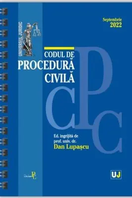 Codul de procedura civila Septembrie 2022. EDITIE SPIRALATA, tiparita pe hartie alba
