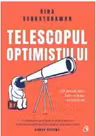 Telescopul optimistului. Fii prevăzător într-o lume necugetată