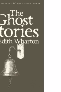 The Ghost Stories of Edith Wharton