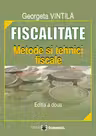 Fiscalitate. Metode si tehnici fiscale. Editia a II-a