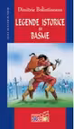 Legende istorice si basme