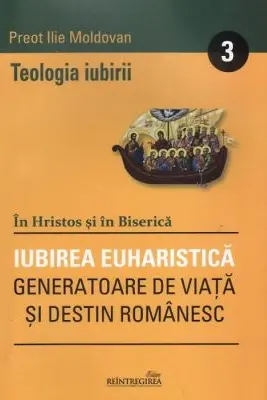 Teologia iubirii 3. Iubirea euharistica