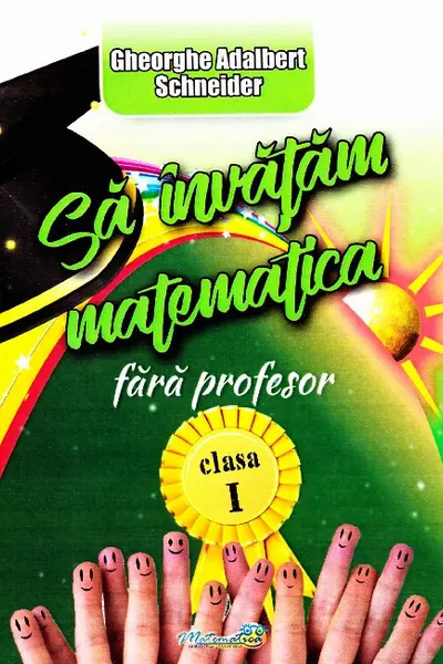 Să învățăm matematică fără profesor - Clasa 1