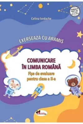 Comunicare in Limba Romana. Fise de evaluare clasa a II-a