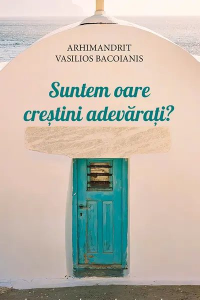 Suntem oare crestini adevarati?