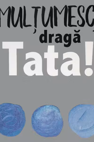 Multumesc, draga tata!