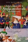 Ghidul calatorului in Anglia medievala. Viata in secolul al XIV-lea