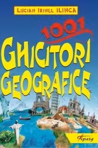 1001 ghicitori geografice