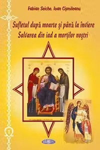 Sufletul după moarte și până la înviere. Salvarea din iad a morților noștri
