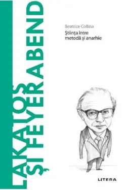 Descopera filosofia. LAKATOS SI FEYERABEND