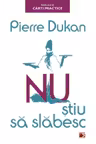 Nu stiu sa slabesc