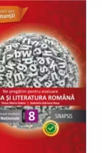 Ne pregatim pentru evaluare - Limba si literatura romana - clasa a VIII-a. 30 de teste dupa modelul Evaluarii Nationale