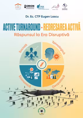 Active turnaround. Redresarea activa. Raspunsul la Era Disruptiva