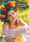 Serbarile scolare. E timpul de sarbatoare - Heliana Catunescu, Alina Kristinka