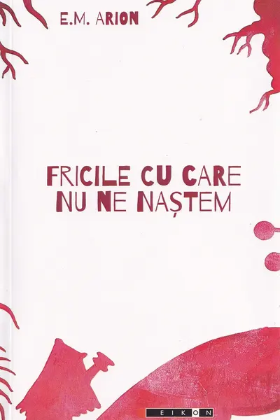 Fricile cu care nu ne nastem
