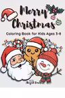 Merry Christmas Coloring Book for Kids Ages 3-8