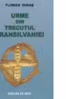 Urme din trecutul Transilvaniei
