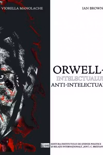 Orwell, intelectualul anti-intelectual