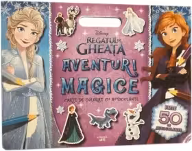 DISNEY. REGATUL DE GHEATA. AVENTURI MAGICE. Carte de desenat cu autocolante. Peste 50 de autocolante