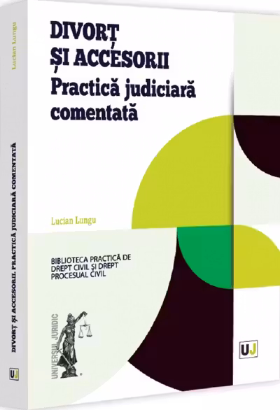 Divorț și accesorii. Practica judiciara comentata