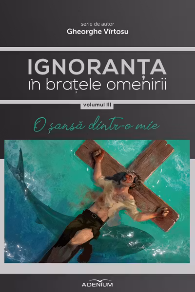 Ignoranța în brațele omenirii Vol.3: O șansă dintr-o mie