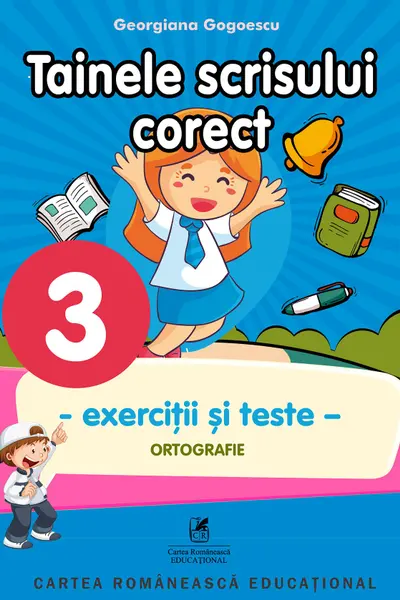 Tainele scrisului corect - Clasa a 3-a - Exerciții și teste