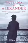 Tatiana si Alexander. Vol.2 (Trilogia Calaretul de arama)