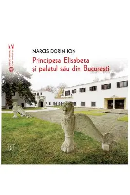 Principesa Elisabeta si palatul sau din Bucuresti