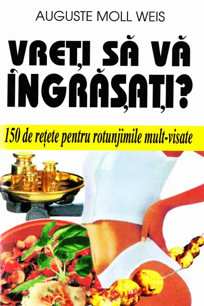Vreți să vă îngrășați?