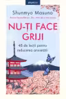 Nu-ti face griji