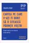 Cartea pe care v-ati fi dorit sa o citeasca parintii vostri.