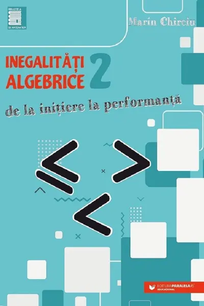 Inegalităţi algebrice (2). De la iniţiere la performanţă