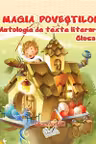 Magia poveștilor. Antologie de texte literare - Clasa 1