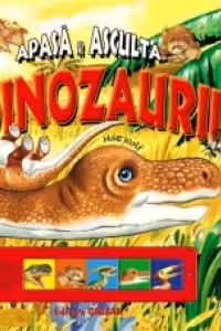 Apasa si asculta - Dinozaurii