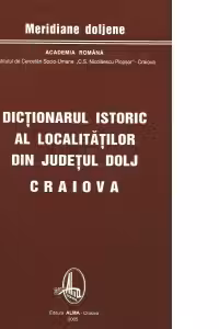 Dictionarul istoric al localitatilor din Judetul Dolj - Craiova
