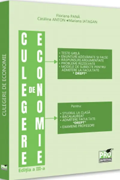 Culegere de economie pentru admiterea la Facultatea de Drept Ed.3