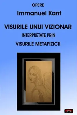Visurile unui vizionar interpretate prin visurile metafizicii