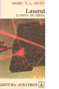 Laserul - lumina de miine