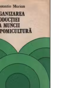 Organizarea productiei si a muncii in pomicultura