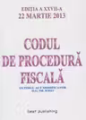 Codul de procedura fiscala - editia a XXVII-a - 22 martie 2013