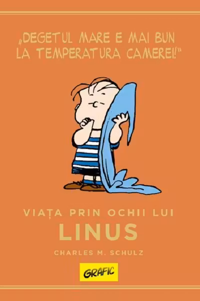 PEANUTS. Ghiduri pentru viata: Viata prin ochii lui Linus