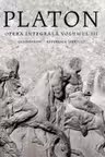 Platon. Opera integrala Vol.III