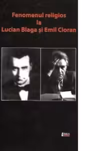 Fenomenul religios la Lucian Blaga si Emil Cioran