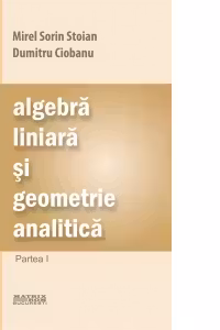 Algebra liniara si geometrie analitica. Teorie si probleme. Partea I