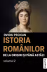 Istoria romanilor de la origini pana in prezent - Vol.2